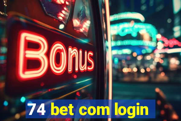 74 bet com login